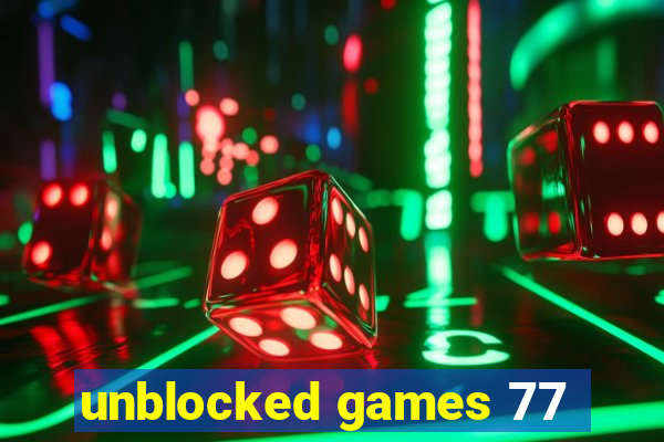 unblocked games 77